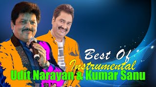Best Of Udit Narayan & Kumar Sanu Instrumental Songs  -  Soft Melody music 90's #VideosYoutube