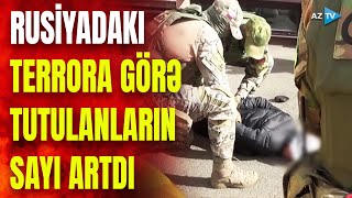 Moskvadakı terrora görə həbslər davam edir: daha bir nəfər tutuldu