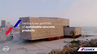 Meet Vertua, Cemex's Portfolio of Sustainable Concrete Products