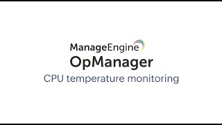 CPU Temperature Monitoring | Run a bottleneck-free network using OpManager