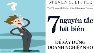 [Sách Nói] 7 nguyên tắc bất biến để xây dựng doanh nghiệp nhỏ - Steven S. Little