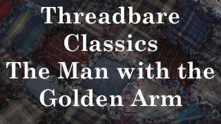 The Man with the Golden Arm | Threadbare Classics