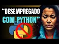 A VERDADE- NÃO TEM VAGAS PARA PROGRAMADORES PYTHON, É ISSO ?