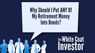 Why Should I Put ANY Of My Retirement Money Into Bonds? YQA 80-2
