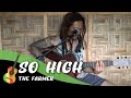 The Farmer - So High (Rebelution Cover)