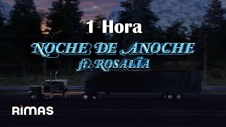 BAD BUNNY x ROSALÍA - LA NOCHE DE ANOCHE (1 Hora)
