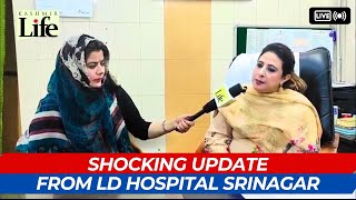 #Shocking Update From #LD Hospital #srinagar