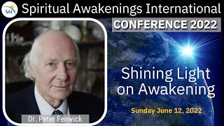 End-of-Life Experiences, Deathbed Visions, & NDEs: Shining Light on Awakening - Dr. Peter Fenwick