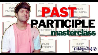 PAST PARTICIPLES masterclass || Everything you need to know 😎