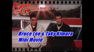 Bruce Lee and &  Taky Kimura "Mini Movie "