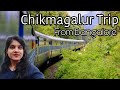 Chikmagalur By Train From Bangalore|| Chikmagalur Trip || Day1 Episode 1|| Green Mist Holiday Inn ||