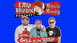 Emo Brown Podcast: Metiche Monday with Gill from The MindBuzz