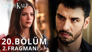 Siyah Kalp 20. Bölüm 2. Fragmanı