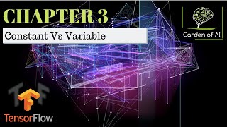 Chapter3 Constant Vs Variable : How to Declare Variables | TensorFlow TUTORIALS | WITH CODE