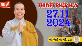 THUYẾT PHÁP HAY (Ngày 27.11.2024) - AN NHIÊN SỐNG ĐỜI VÔ THƯỜNG | NS Thích Nữ Như Lan - Đặc Biệt