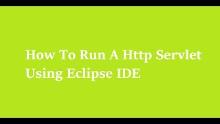 6 How To Run A HttpServlet In Eclipse IDE