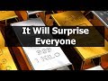 Silver And Gold  -  It Will Surprise Everyone