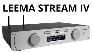 LEEMA STREAM IV REVIEWER. A DIGITAL HUB COMBINING A CD PLAYER AND NETWORK STREAMER.