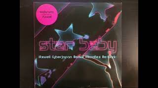 Sugiurumn feat. Miyuki Hatakeyama - Star Baby (Axwell Cyberjapan Remix Microflex Re-Work)