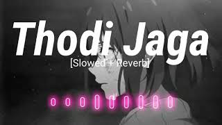 Thodi Jaga [Slowed+Reverb] Arijit Singh || Hindi song || Bolly Mix || Textaudio || Love Song