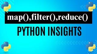 Python Insights | Map() | filter() | reduce() | Python Tricks | Explain with Example Code