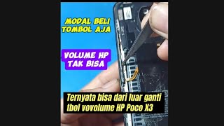 Bisa dari luar ganti tombol volume HP poco X3