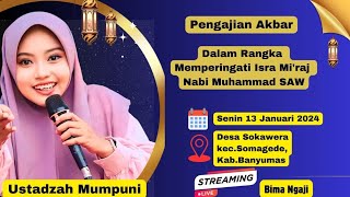 #LIVE PENGAJIAN AKBAR USTADZAH MUMPUNI HANDAYAYEKTI DIDESA SOKAWERA, BANYUMAS SENIN 13 JANUARI 2025