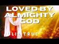 Julie True - Loved by Almighty God