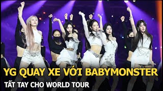 YG quay xe với BABYMONSTER, tất tay cho world tour