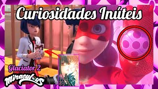 23 Curiosidades INÚTEIS de Glaciator 2 - Miraculous Ladybug