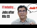 BSc Computer Science Jobs | Can I get a Job in the IT Industry?