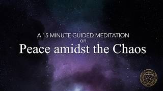 15 min Guided Meditation for Peace amidst the Chaos