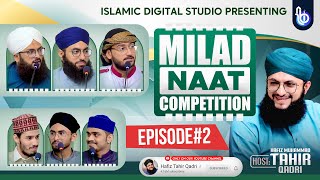 IDS Milad Naat Competition| Episode 2 | Day 10 | With Hafiz Tahir Qadri | Islamic Digital Studio