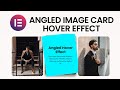 How to Add Angled Image Card Hover Effect in Elementor 2022 | WordPress Tutorial 2022