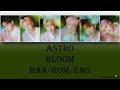 ASTRO - Bloom (Han/Rom/Eng) Lyrics