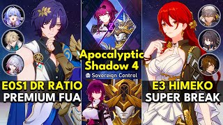 E0S1 Dr Ratio FUA & E3 Himeko Super Break | Apocalyptic Shadow Floor 4 3 Stars | Honkai: Star Rail