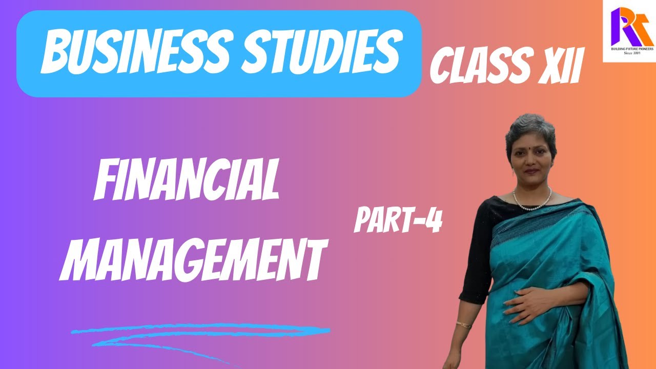 Ch-9 Financial Management | Business Studies | Class XII | Part-4 - YouTube