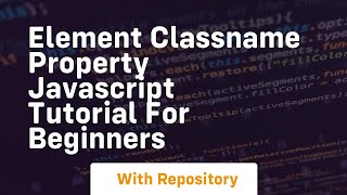 Element classname property javascript tutorial for beginners