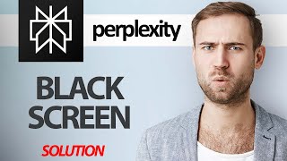 How To Fix Perplexity App Black Screen Problem | Step By Step