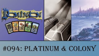 Dominion Cards 094 - Platinum and Colony