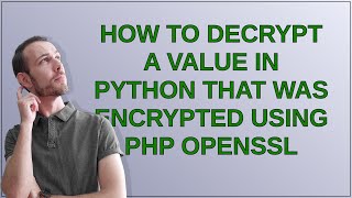 How to decrypt a value in Python that was encrypted using PHP openssl