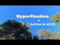 Hyperfixation in Autism & ADHD