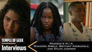 Peacock's M.I.A. Cast Interview: Shannon Gisela, Brittany Adebumola & Dylan Jackson