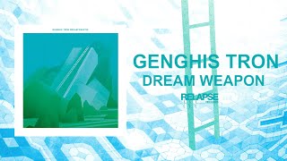 GENGHIS TRON - Dream Weapon [FULL ALBUM STREAM]