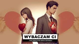 🎶 Wybaczam Ci🎶 - kawałek z dedykacją ❤️‍🩹