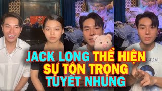 KHÂM PHỤC!Jack Long gửi lời CẢM ƠN từ tận đáy lòng tới Tuyết Nhung! Điều không phải ai cũng làm được