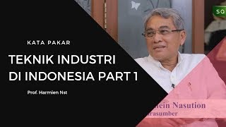 Perkembangan Tekhnik Industri Di Indonesia Part 1 - Kata Pakar