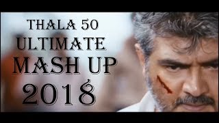 Thala "50" Ajith Ultimate star best MASH UP 2018 | must watch mankatha bgm