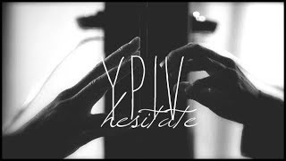 multicouples | hesitate // YPIV closed