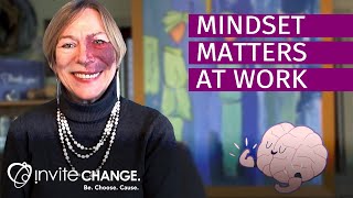 Why Mindset Matters at Work